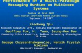1 Performance of a Multi-Paradigm Messaging Runtime on Multicore Systems Poster at Grid 2007 Omni Austin Downtown Hotel Austin Texas September 19 2007.