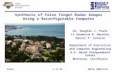 1 of 23 Fouts MAPLD 2005/C117 Synthesis of False Target Radar Images Using a Reconfigurable Computer Dr. Douglas J. Fouts LT Kendrick R. Macklin Daniel.
