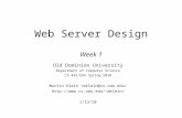 Web Server Design Week 1 Old Dominion University Department of Computer Science CS 495/595 Spring 2010 Martin Klein mklein/ 1/13/10.