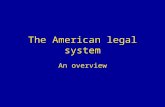 The American legal system An overview. Sources of law Constitutional law –U.S. Constitution –State constitutions May grant more rights than the U.S. Constitution,