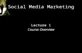 Social Media Marketing Lecture 1 Course Overview.