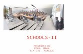 SCHOOLS-II PRESENTED BY: PEARL SIDHU G.P.C.G. PATIALA.