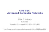 COS 561: Advanced Computer Networks Mike Freedman Fall 2012 Tuesday, Thursday1:30-2:50 in COS 402