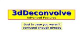 –1– 3dDeconvolve 3dDeconvolve Advanced Features Just in case you weren’t confused enough already.