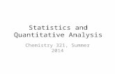 Statistics and Quantitative Analysis Chemistry 321, Summer 2014.