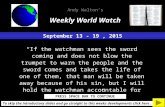 September 13 - 19, 2015 “If the watchman sees the sword coming and does not blow the trumpet to warn the people and the sword comes and takes the life.