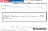 Stracener_EMIS 7305/5305_Spr08_04.10.08 1 Reliability Centered Maintenance (RCM) Analysis Dr. Jerrell T. Stracener, SAE Fellow Leadership in Engineering.