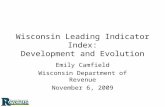 Wisconsin Leading Indicator Index: Development and Evolution Emily Camfield Wisconsin Department of Revenue November 6, 2009.