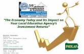 “The Economy Today and Its Impact on Your Local Education Agency’s Investment Returns” Rajesh Chainani Director PSDLAF Cash Management Group 2101 Oregon.