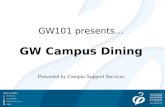GW101 presents… GW Campus Dining Presented by Campus Support Services.