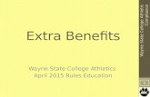 Extra Benefits Wayne State College Athletics April 2015 Rules Education 1 Wayne State College Athletic Compliance.