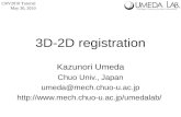 3D-2D registration Kazunori Umeda Chuo Univ., Japan umeda@mech.chuo-u.ac.jp  CRV2010 Tutorial May 30, 2010.