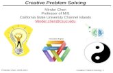 Creative Problem Solving- 1 © Minder Chen, 2013-2014 Creative Problem Solving Minder Chen Professor of MIS California State University Channel Islands.
