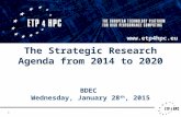 1 The Strategic Research Agenda from 2014 to 2020 BDEC Wednesday, January 28 th, 2015 .
