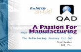 ARCH-10: Desperately Seeking SOA – The Refactoring Journey for QAD Fred Yeadon QAD Inc.