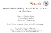 Distributed Indexing of Web Scale Datasets for the Cloud Email:{ikons, eangelou, dtsouma}@cslab.ece.ntua.gr Computing Systems Laboratory School of Electrical.