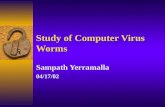 Study of Computer Virus Worms Sampath Yerramalla 04/17/02.