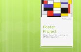 Poster Project Steps towards making an effective poster. Piet Mondrian.