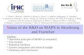 Status of the R&D on MAPS in Strasbourg and Frankfurt Outline: Operation principle of MAPS (a reminder) Fast readout Radiation hardness System integration.