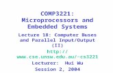 COMP3221: Microprocessors and Embedded Systems Lecture 18: Computer Buses and Parallel Input/Output (II) cs3221 Lecturer: Hui.