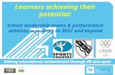 Learners achieving their potential: School leadership teams & performance athletes: a journey to 2012 and beyond.