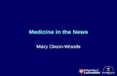 Medicine in the News Mary Dixon-Woods. Nuffield Council on Bioethics,& human behaviour: the ethical context (2001) The media is one of the most important.