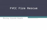Moving Injured People FVCC Fire Rescue. REMOVAL OF INJURED PERSONS BY USE OF CARRIES Lone Rescuer Lift and Carry ▫Push the victim’s feet close to their.