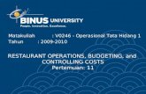 RESTAURANT OPERATIONS, BUDGETING, and CONTROLLING COSTS Pertemuan: 11 Matakuliah: V0246 - Operasional Tata Hidang 1 Tahun: 2009-2010.