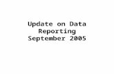 Update on Data Reporting September 2005. Repository System Goal To consolidate the Department’s collection of individual student data in the repository.