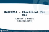 1 HVACR214 – Electrical for Oil Lesson 1 Basic Electricity.