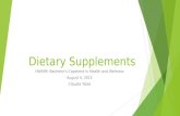 Dietary Supplements HW499: Bachelor’s Capstone in Health and Wellness August 4, 2015 Claudia Yates.
