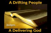 A Drifting People A Delivering God. God Conquers Selfish Indulgence.