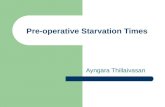Pre-operative Starvation Times Ayngara Thillaivasan.