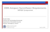 DHS Airspace Surveillance Requirements MPAR Symposium Randel Zeller Science and Technology Directorate Department of Homeland Security Director, Interagency.