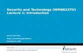 Vermelding onderdeel organisatie October 7, 2015 1 Security and Technology (WM0823TU) Lecture 1: Introduction Jan van den Berg Faculty of Technology, Policy.