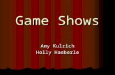 Game Shows Amy Kulrich Holly Haeberle Deconstruction Length - Approximately half hour to a full hour Length - Approximately half hour to a full hour.