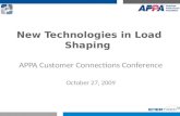 New Technologies in Load Shaping APPA Customer Connections Conference October 27, 2009.