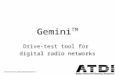 Gemini TM Drive-test tool for digital radio networks Gemini is trade mark of Radio Systems Information Ltd.