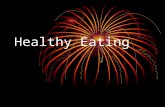 Healthy Eating. List your 5 most favourite foods: …….now share with your group…..