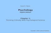Psychology Eighth Edition Chapter 1: Thinking Critically With Psychological Science Copyright © 2007 by Worth Publishers David G. Myers.