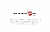 ‘Using SRtRC Anti-racism Educational Resources’ Hampden 29 th November 2010.
