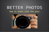 BETTER PHOTOS How to shoot like the pros. C.T. Henry Photographer + Instructor