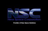 Provider of Near Space Solutions. Tactical Ballooning & Return Vehicles A New Paradigm for Low Cost Near Space Access & Persistence Near Space Corporation.