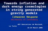 Towards inflation and dark energy cosmologies in string generated gravity models Ishwaree Neupane University of Canterbury March 1, 2006 40 th Rencontres.
