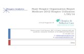State Hospice Organization Report Medicare 2012 Hospice Utilization 1/30/14 Please contact Cordt Kassner, PhD, at Hospice Analytics with any questions,