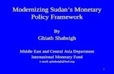 1 Modernizing Sudan’s Monetary Policy Framework By Ghiath Shabsigh Middle East and Central Asia Department International Monetary Fund e-mail: gshabsigh@imf.org.