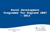 Www.emda.org.uk/rdpe Rural Development Programme for England 2007 - 2013.