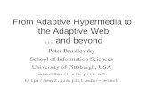 From Adaptive Hypermedia to the Adaptive Web … and beyond Peter Brusilovsky School of Information Sciences University of Pittsburgh, USA peterb@mail.sis.pitt.edu.