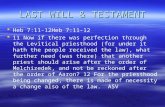 LAST WILL & TESTAMENT   Heb 7:11-12Heb 7:11-12   11 Now if there was perfection through the Levitical priesthood (for under it hath the people received.