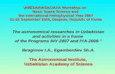 The astronomical researches in Uzbekistan and activities in a frame of the Programs IHY-2007 and IYA-2009 ” Ibragimov I.A., Egamberdiev Sh.A. Ibragimov.
